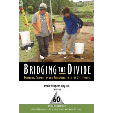 Bridging the Divide: Indigenous Communities and Archaeology into the 21st Century