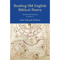 Reading Old English Biblical Poetry: The Book and the Poem in Junius 11