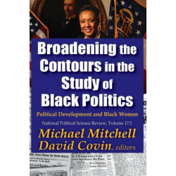 Broadening the Contours in the Study of Black Politics: Political Development and Black Women