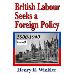 British Labour Seeks a Foreign Policy, 1900-1940