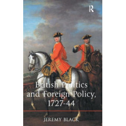 British Politics and Foreign Policy, 1727-44