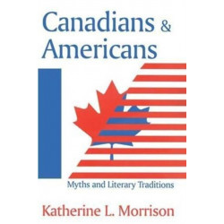 Canadians and Americans: Myths and Literary Traditions