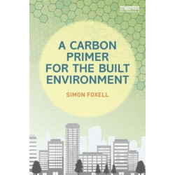 A Carbon Primer for the Built Environment
