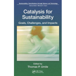 Catalysis for Sustainability: Goals, Challenges, and Impacts