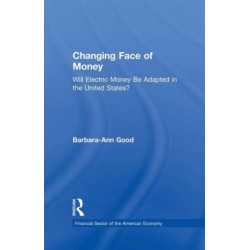 Changing Face of Money: Will Electric Money Be Adopted in the United States?