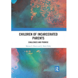 Children of Incarcerated Parents: Challenges and Promise