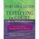 The Portable Guide to Testifying in Court for Mental Health Professionals: An A-Z Guide to Being an Effective Witness