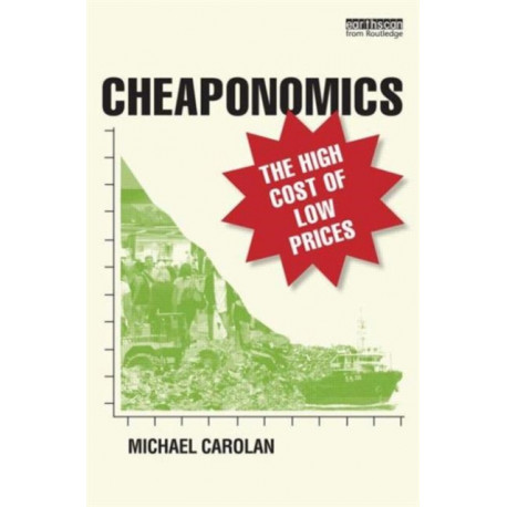 Cheaponomics: The High Cost of Low Prices