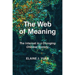 The Web of Meaning: The Internet in a Changing Chinese Society