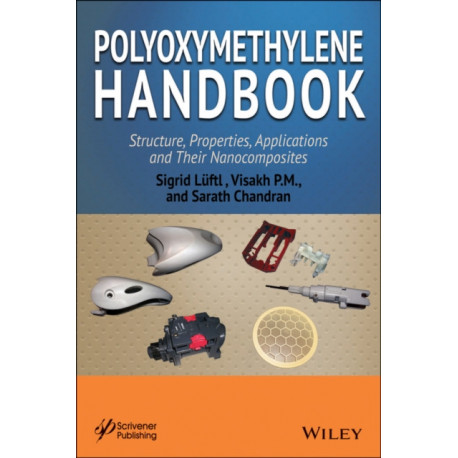 Polyoxymethylene Handbook: Structure, Properties, Applications and their Nanocomposites
