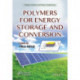 Polymers for Energy Storage and Conversion