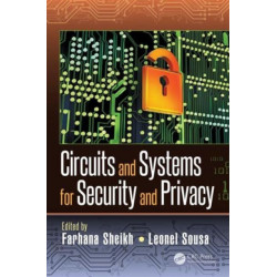 Circuits and Systems for Security and Privacy