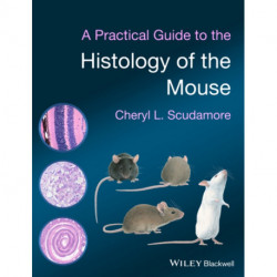 A Practical Guide to the Histology of the Mouse
