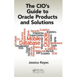 The CIO's Guide to Oracle Products and Solutions