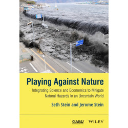 Playing against Nature: Integrating Science and Economics to Mitigate Natural Hazards in an Uncertain World