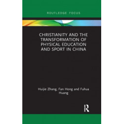 Christianity and the Transformation of Physical Education and Sport in China