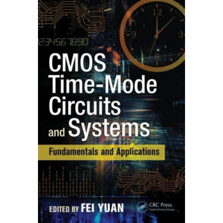 CMOS Time-Mode Circuits and Systems: Fundamentals and Applications