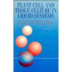 Plant Cell and Tissue Culture in Liquid Systems