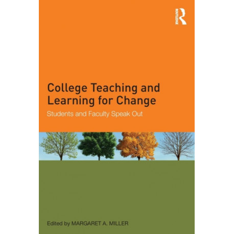 College Teaching and Learning for Change: Students and Faculty Speak Out