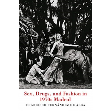 Sex, Drugs, and Fashion in 1970s Madrid