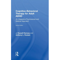 Cognitive Behavioral Therapy for Adult ADHD: An Integrative Psychosocial and Medical Approach