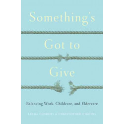 Something's Got to Give: Balancing Work, Childcare and Eldercare