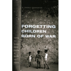 Forgetting Children Born of War: Setting the Human Rights Agenda in Bosnia and Beyond
