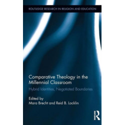 Comparative Theology in the Millennial Classroom: Hybrid Identities, Negotiated Boundaries