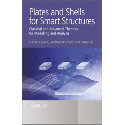 Plates and Shells for Smart Structures: Classical and Advanced Theories for Modeling and Analysis