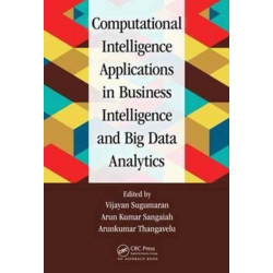 Computational Intelligence Applications in Business Intelligence and Big Data Analytics
