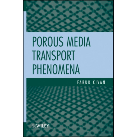 Porous Media Transport Phenomena