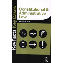 Constitutional and Administrative Law: Key Facts and Key Cases