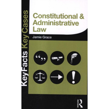 Constitutional and Administrative Law: Key Facts and Key Cases