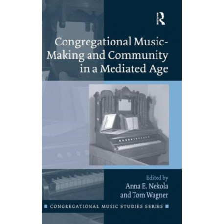Congregational Music-Making and Community in a Mediated Age