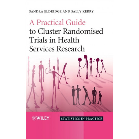 A Practical Guide to Cluster Randomised Trials in Health Services Research