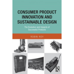 Consumer Product Innovation and Sustainable Design: The Evolution and Impacts of Successful Products