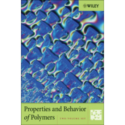 Properties and Behavior of Polymers, 2 Volume Set