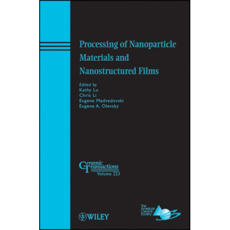 Processing of Nanoparticle Materials and Nanostructured Films