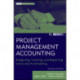 Project Management Accounting, with Website: Budgeting, Tracking, and Reporting Costs and Profitability