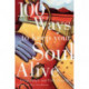 100 Ways to Keep Your Soul Alive