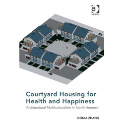 Courtyard Housing for Health and Happiness: Architectural Multiculturalism in North America