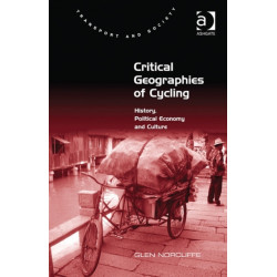 Critical Geographies of Cycling: History, Political Economy and Culture
