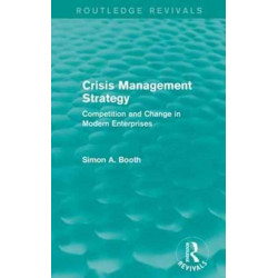 Crisis Management Strategy: Competition and Change in Modern Enterprises