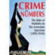 Crime of Numbers: The Role of Statistics in the Armenian Question (1878-1918)