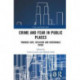 Crime and Fear in Public Places: Towards Safe, Inclusive and Sustainable Cities