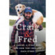 Craig & Fred: A Marine, A Stray Dog, and How They Rescued Each Other: A Marine, A Stray Dog, and How They Rescued Each Other