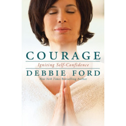 Courage: Overcoming Fear and Igniting Self-Confidence: Overcoming Fear and Igniting Self-Confidence