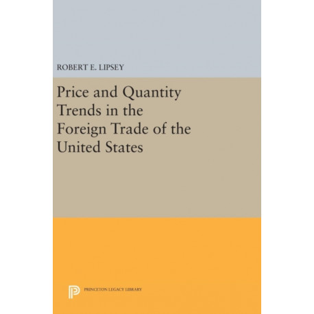 Price and Quantity Trends in the Foreign Trade of the United States