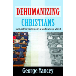 Dehumanizing Christians: Cultural Competition in a Multicultural World
