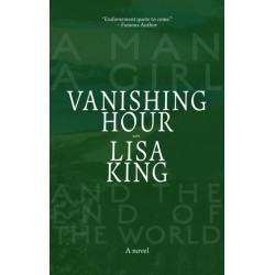 Vanishing Hour: A Novel of a Man, a Girl, and the End of the World